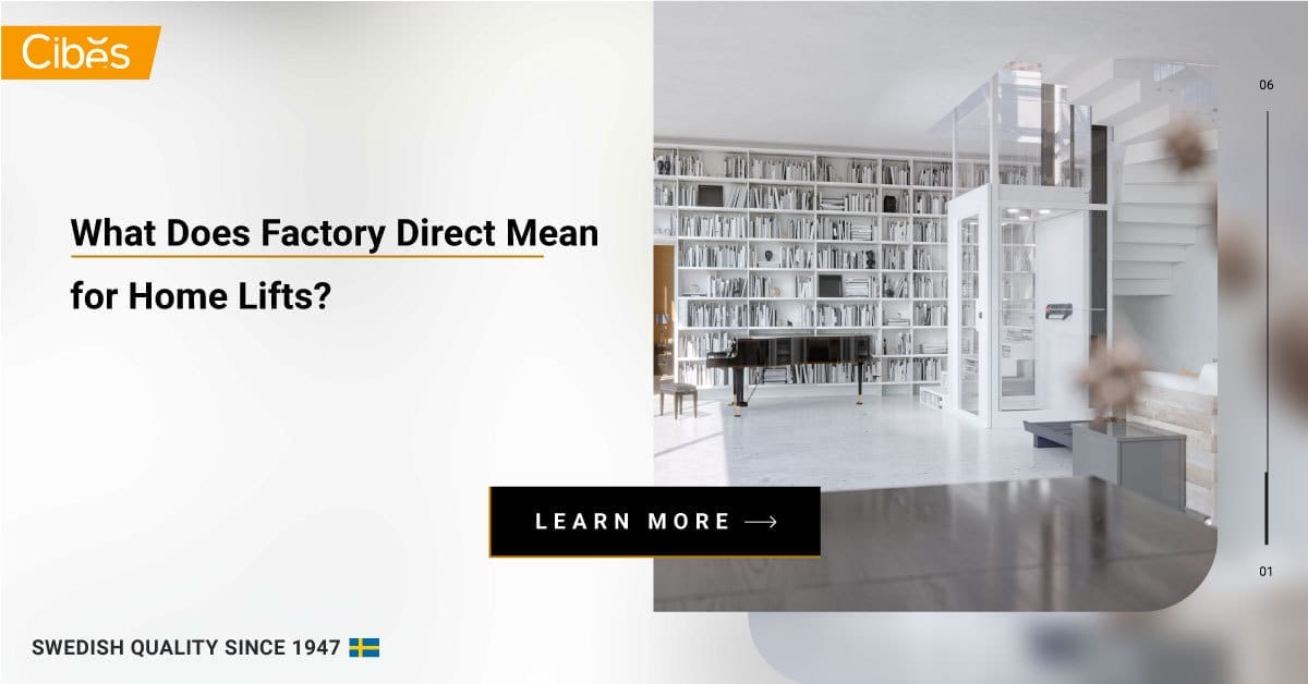 What Does Factory Direct Mean for Home Lifts 1200 What Does Factory Direct Mean To Home Lift?