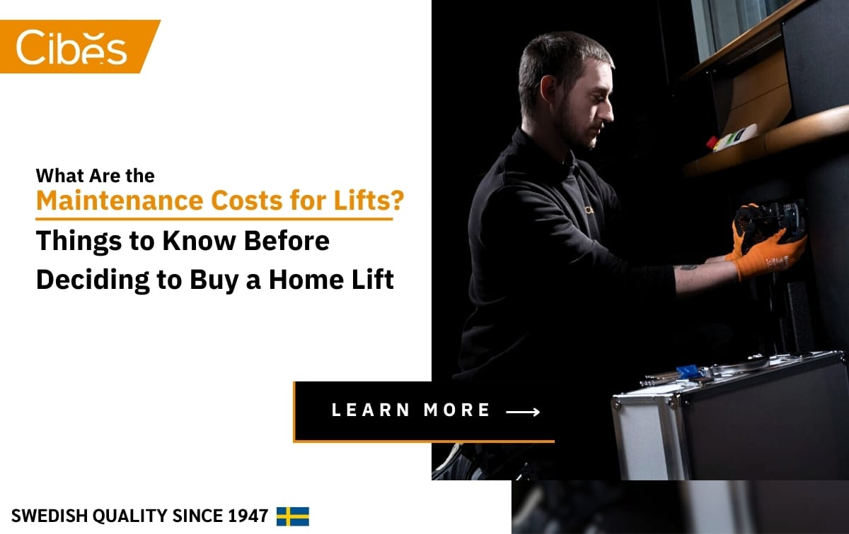 What Are the Maintenance Costs for Lifts Things to Know Before Deciding to Buy a Home Lift What Are the Maintenance Costs for Lifts? Things to Know Before Deciding to Buy a Home Lift