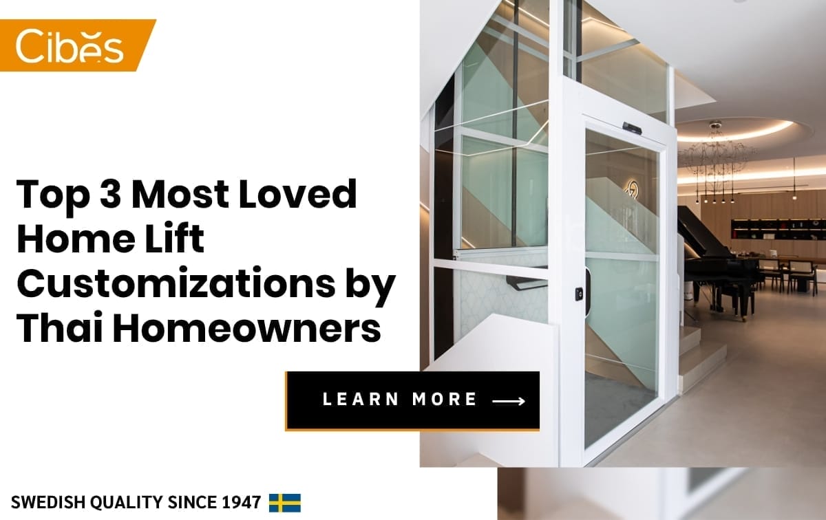 Top 3 Most Loved Home Lift Customizations by Thai Homeowners