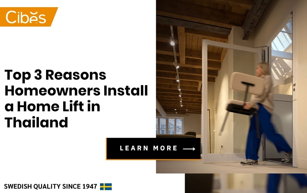 Top 3 Reasons Homeowners Install a Home Lift in Thailand