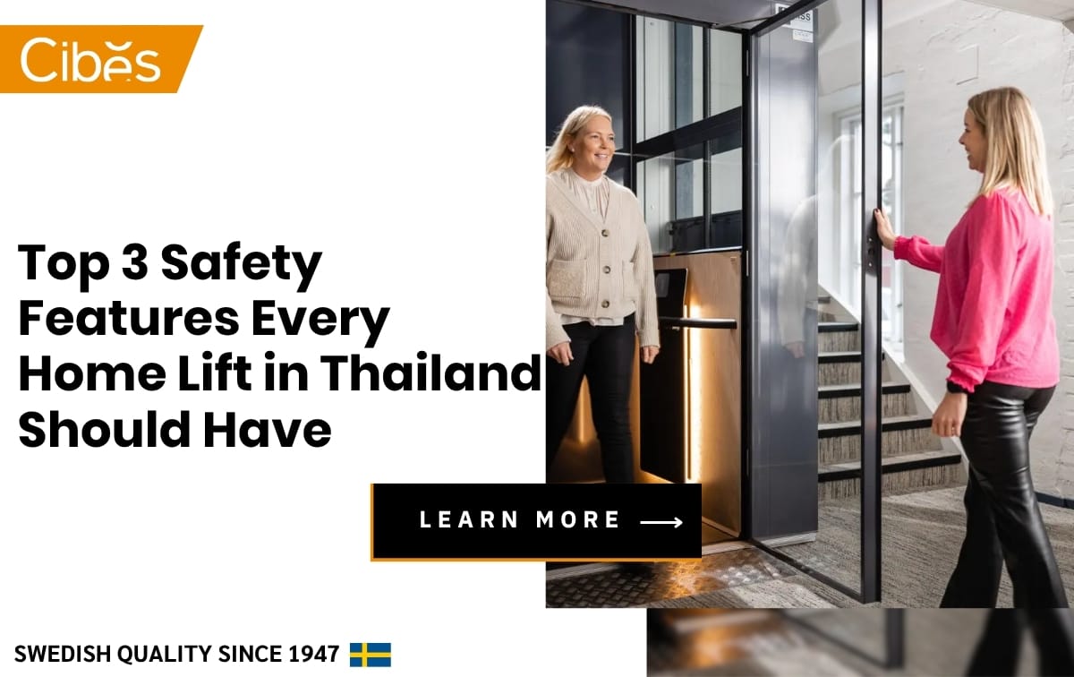 Top 3 Safety Features Every Home Lift in Thailand Should Have