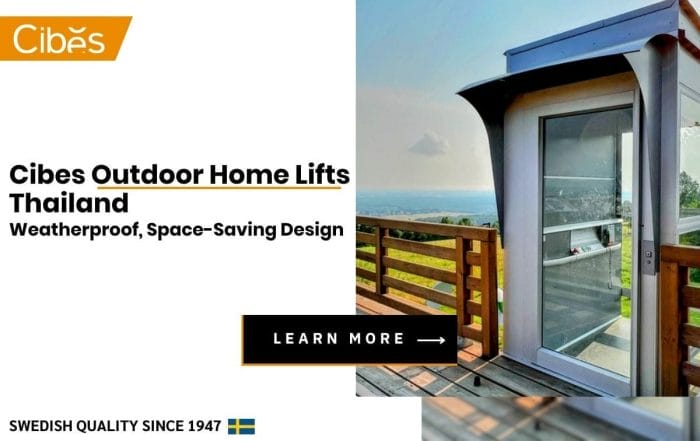 Cibes Outdoor Home Lifts Thailand Weatherproof, Space Saving Design