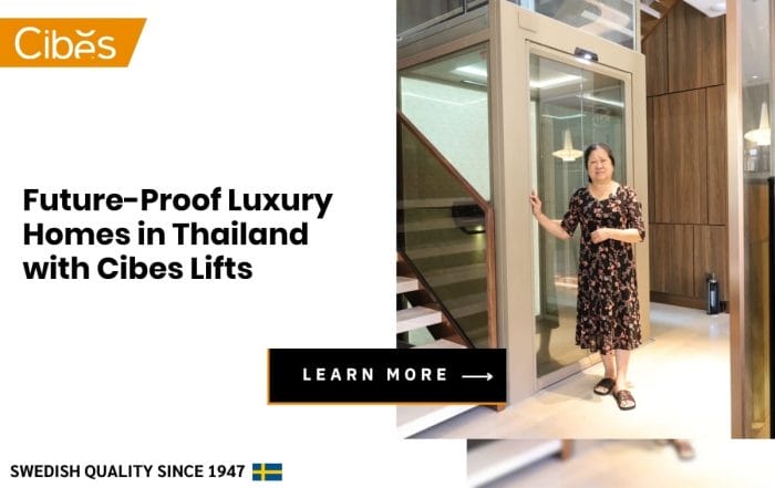 Future Proof Luxury Homes in Thailand with Cibes Lifts